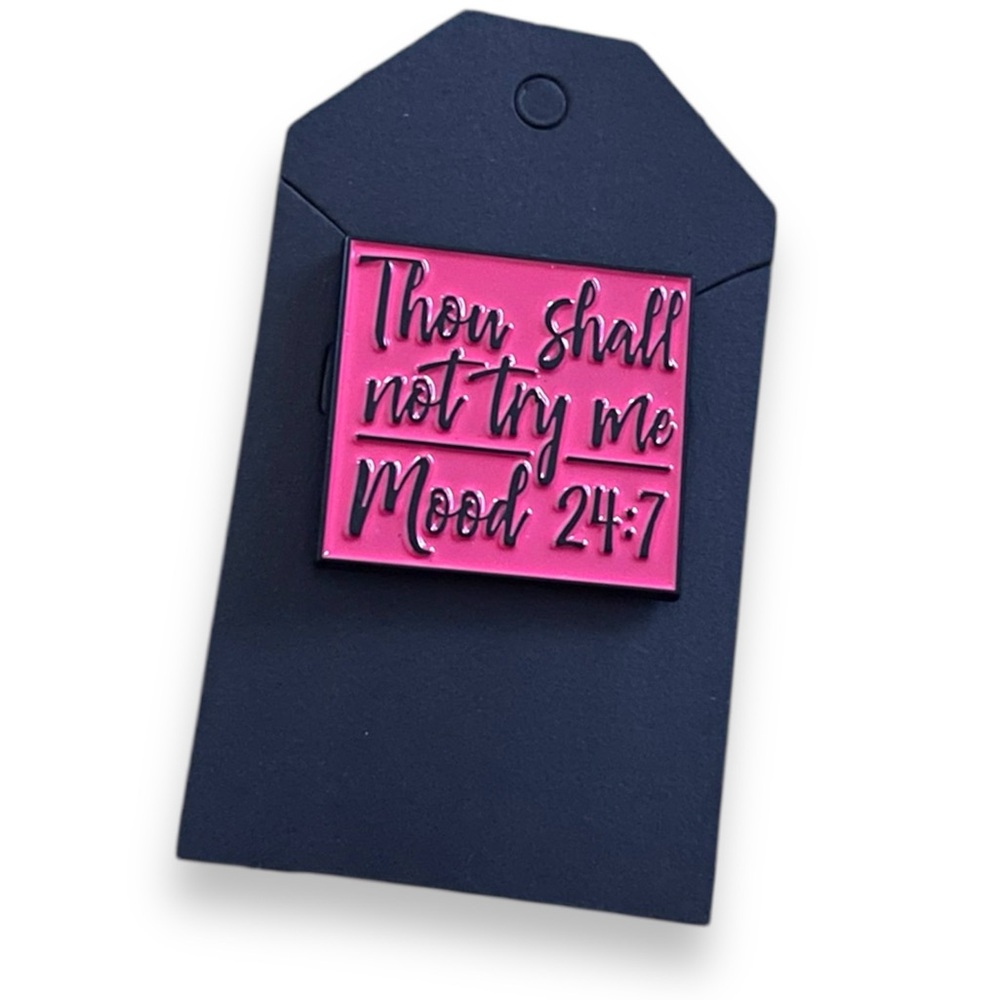 Enamel Pin - Thou Shall Not Try Me